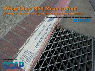 What Does MS4 Mean to You? A study of sewer and storm drain cross contamination