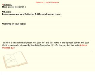 September 12, 2014 - Characters H omework: Have a great weekend! :) Ob jective: