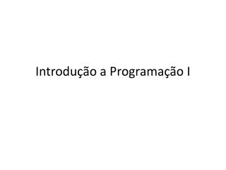 Introdução a Programação I