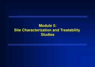 Module 5: Site Characterization and Treatability Studies