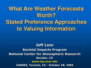 What Are Weather Forecasts Worth? Stated Preference Approaches to Valuing Information