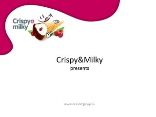 Crispy&amp;Milky presents