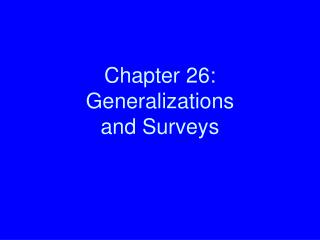Chapter 26: Generalizations and Surveys