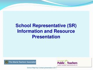 School Representative (SR) Information and Resource Presentation