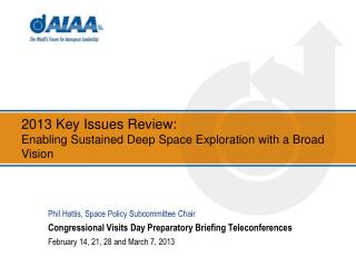 2013 Key Issues Review: Enabling Sustained Deep Space Exploration with a Broad Vision
