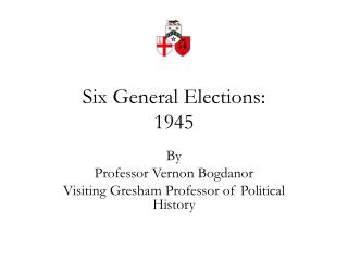Six General Elections: 1945