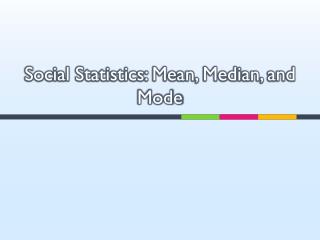 Social Statistics: Mean, Median, and Mode