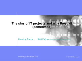 The sins of IT projects and why they fail (sometimes)