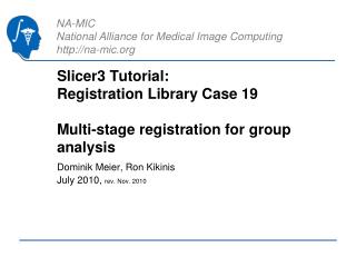 Slicer3 Tutorial: Registration Library Case 19 Multi-stage registration for group analysis