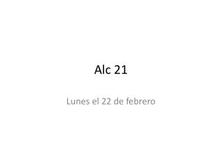 Alc 21