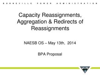 Capacity Reassignments, Aggregation &amp; Redirects of Reassignments