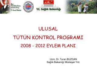 ULUSAL TÜTÜN KONTROL PROGRAMI 2008 - 2012 EYLEM PLANI
