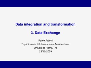 Data integration and transformation 3. Data Exchange