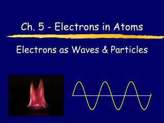 Electrons as Waves &amp; Particles