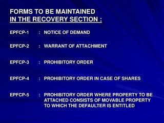 FORMS TO BE MAINTAINED IN THE RECOVERY SECTION :