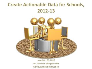 Create Actionable Data for Schools, 2012-13