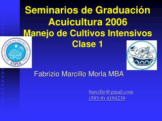 Seminarios de Graduación Acuicultura 2006 Manejo de Cultivos Intensivos Clase 1