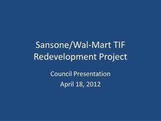 Sansone/Wal-Mart TIF Redevelopment Project