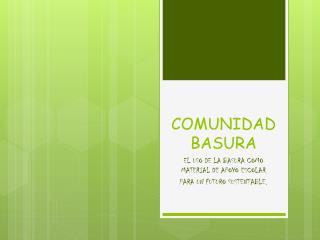 COMUNIDAD BASURA