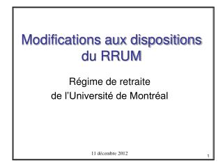 Modifications aux dispositions du RRUM