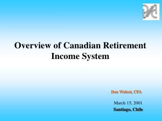 Overview of Canadian Retirement Income System