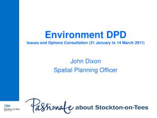 Environment DPD Issues and Options Consultation (31 January to 14 March 2011)