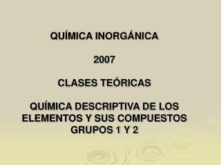 QUÍMICA INORGÁNICA 2007 CLASES TEÓRICAS