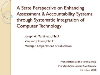 Joseph A. Martineau, Ph.D. Vincent J. Dean, Ph.D. Michigan Department of Education