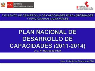 PLAN NACIONAL DE DESARROLLO DE CAPACIDADES (2011-2014) D.S. Nº 004-2010-PCM