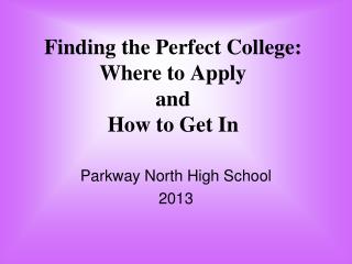 Finding the Perfect College: Where to Apply and How to Get In