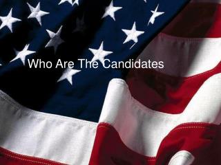 Who Are The Candidates
