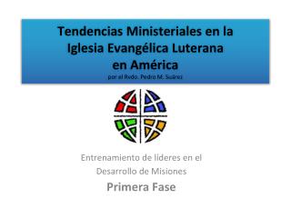 Entrenamiento de líderes en el Desarrollo de Misiones Primera Fase