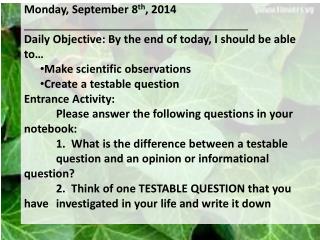 Monday, September 8 th , 2014 Daily Objective: By the end of today, I should be able to…