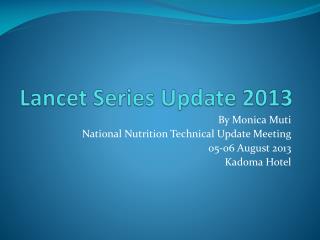 Lancet Series Update 2013