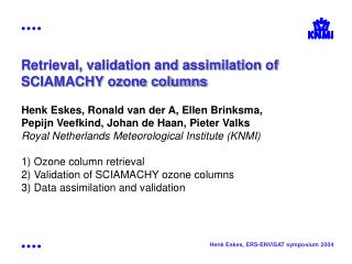 Retrieval, validation and assimilation of SCIAMACHY ozone columns