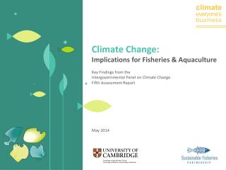 Climate Change: Implications for Fisheries &amp; Aquaculture Key Findings from the