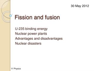 Fission and fusion