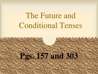 The Future and Conditional Tenses