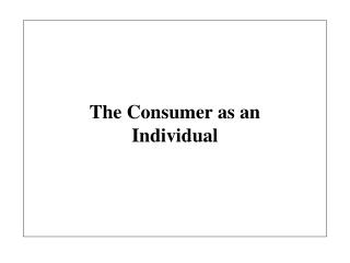 The Consumer as an Individual