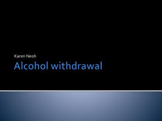 Alcohol withdrawal