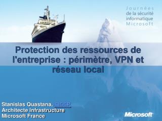 Protection des ressources de l'entreprise : périmètre, VPN et réseau local