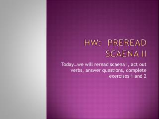 HW: Preread scaena II