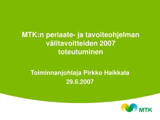 MTK:n periaate- ja tavoiteohjelman välitavoitteiden 2007 toteutuminen