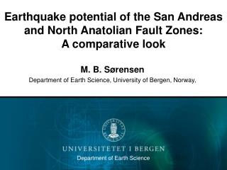 Earthquake potential of the San Andreas and North Anatolian Fault Zones: A comparative look