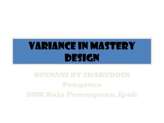 VARIANCE IN MASTERY DESIGN