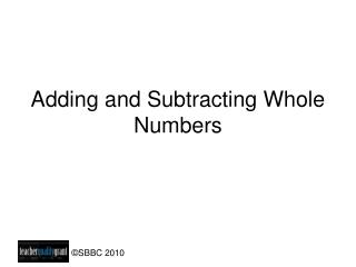 Adding and Subtracting Whole Numbers