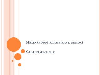 Mezinárodní klasifikace nemocí Schizofrenie