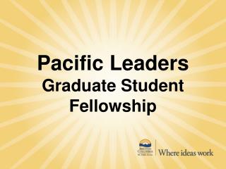 Pacific Leaders Graduate Student Fellowship