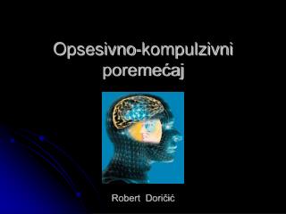 Opsesivno-kompulzivni poremećaj Robert Doričić