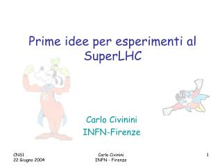 Prime idee per esperimenti al SuperLHC